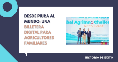 Desde Piura al mundo: Una billetera digital para agricultores familiares