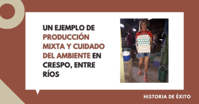 Un ejemplo de producción mixta y cuidado del ambiente en Crespo, Entre Ríos